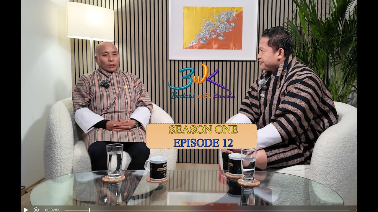 BWK-01 Episode 12 with Mr. Tenzin Jamtsho